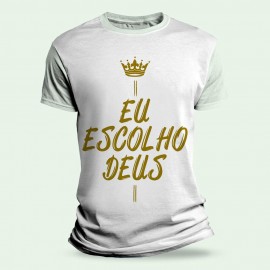 Camiseta Religiosa Catlica - Eu escolho Deus